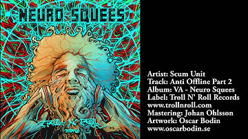 Scum Unit - Anti Offline Part 2 (Official)