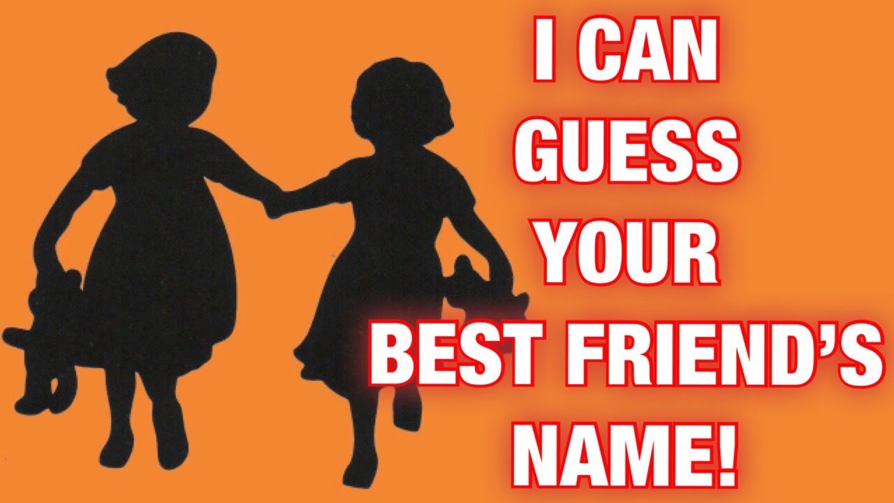 Guess my best friend's name! | personality test | friendship test ...