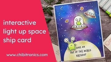 Interactive Light Up Space Ship Card with Chibitronics