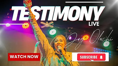 TESTIMONY BY JOY OLUCHI