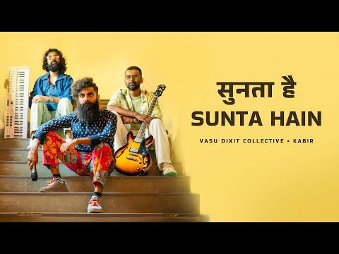 Sunta Hain | Kabir | Vasu Dixit Collective