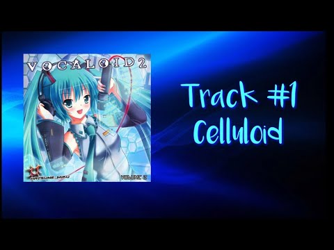 01. Celluloid - Vocaloid 2 Hatsune Miku vol.2