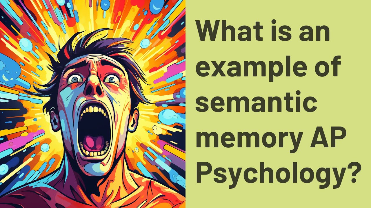 What is an example of semantic memory AP Psychology? YouTube