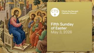 Online Mass: Fifth Sunday of Easter, May 3, 2026