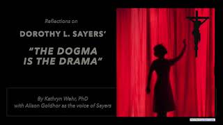 Dorothy L  Sayers - The Dogma is the Drama