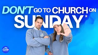 Don't Go to Church on Sunday