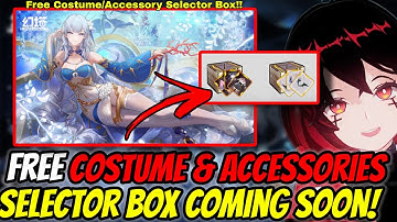 Free Costumes & Head Accessory Selector Box!! 🥳 Tower of Fantasy