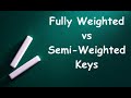 Fully Weighted vs. Semi-Weighted Keys