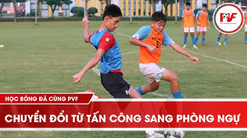Bài tập chuyển đổi từ tấn công sang phòng ngự I Học bóng đá cùng PVF