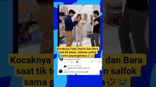 Kocaknya Feby, Harris Dan Bara Saat Tik Tokan ,Netizen Salfok Sama Goyangannya