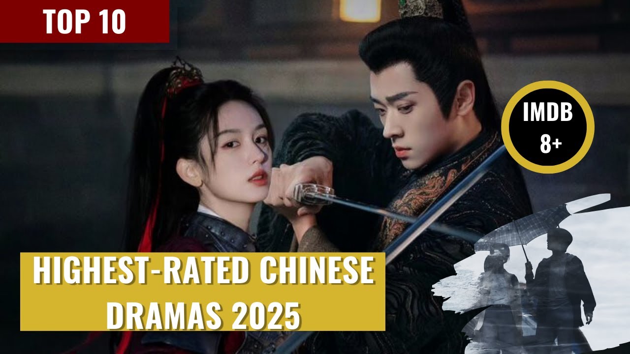 Top 10 Highest-Rated Chinese Dramas of 2025 (All 8.0+ on IMDb!) - YouTube