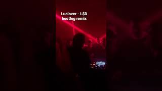 Luclover - L$D bootleg remix