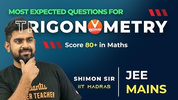 Most Expected Questions for JEE Main 2021 Attempt - Trigonometry | Score 80+ in Maths | JEE English
