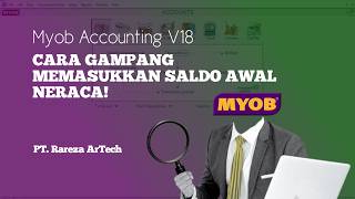 Cara Gampang Memasukkan Saldo Awal pada MYOB Accounting | PT. Rareza ArTech