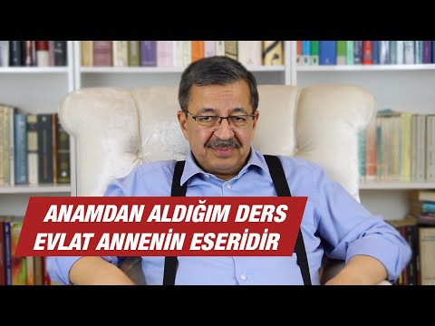 Anamdan aldığım ders. Evlat annenin eseridir. | Hayati İnanç