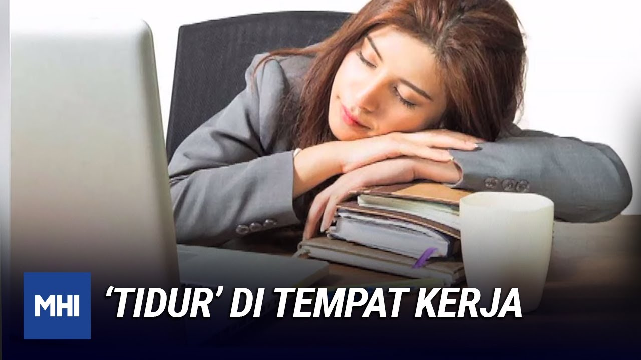 Tidur Di Tempat Kerja MHI 20 Jul 2022 YouTube