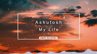 🎵 Ashutosh - My Life 🎵 [NO COPYRIGHT MUSIC] 🔊