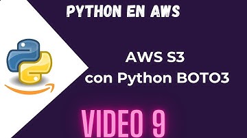 Python y AWS S3 ejemplos con uploadfile  | VIDEO 9 | CURSO de PYTHON BOTO3 en AWS