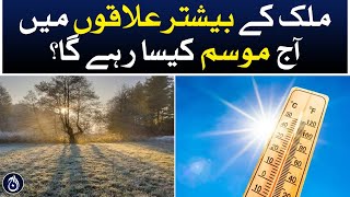 What will the weather be like in most parts of the country today? - Aaj News