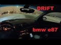 Drift bmw e87 116i