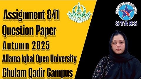841 Assignment Question Paper | Allama Iqbal Open University Autumn Semester 2025