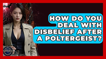 How Do You Deal With Disbelief After A Poltergeist? - Inside the Supernatural