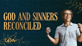 God and Sinners Reconciled | Church Online | Jared Herd