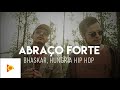 Bhaskar e Hungria Hip Hop - Abraço Forte (DOWNLOAD COMPLETO)