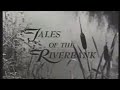 Tales of the riverbank 19601963