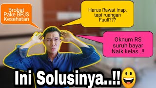 Begini cara Advokasi, jika pasien BPJS Harus Opname Tapi Ruangan Penuh.