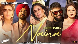 NAINA : CREW | Diljit dosanjh, ft. Badshah | tabu, kareena kapoor, kriti senon | full song