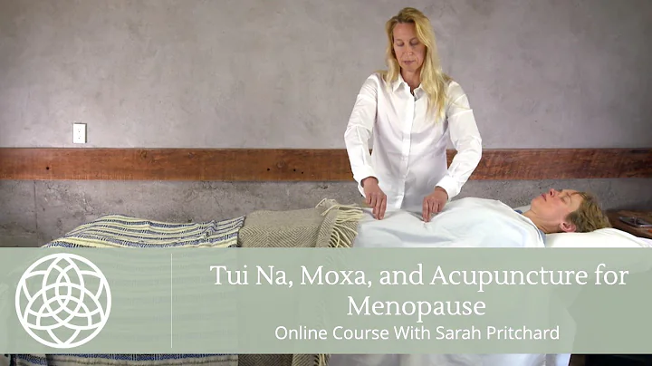 Tui Na & Moxibustion For Menopause with Sarah Prit...