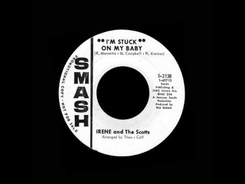 Irene And The Scotts - I'm Stuck On My Baby