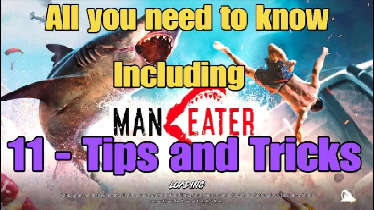 Man Eater - All you need to know including 11 tips and tricks.