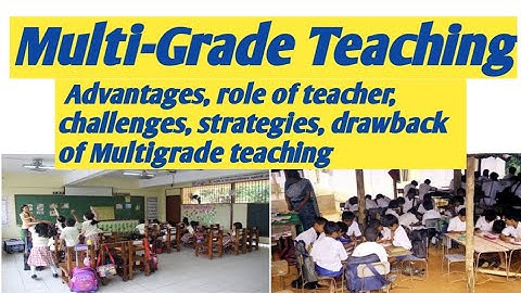Multi-Grade Teaching, challenges & advantages, strategies, drawback of Multigrade teaching | PPSC