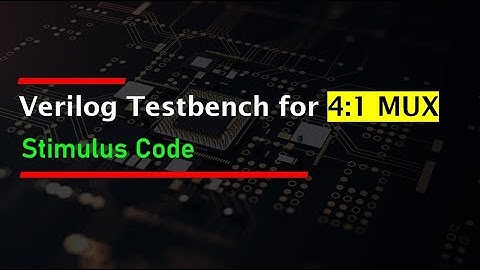 verilog testbench code for Mux 4 to 1 | 4:1 Multiplexer verilog stimulus code