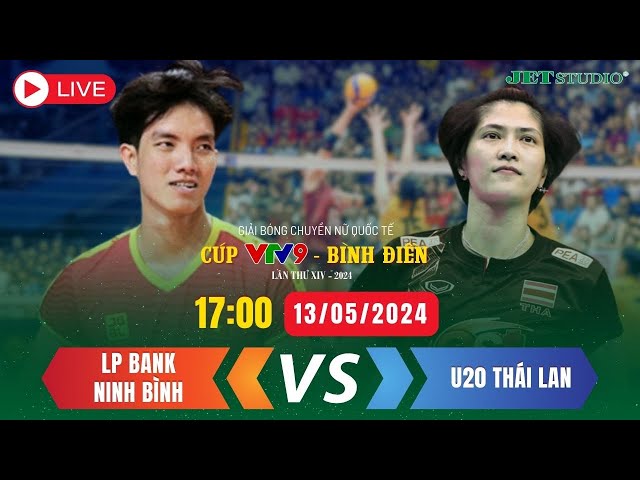 🔴 [TRỰC TIẾP] U20 Thái Lan VS LPBank Ninh Bình | Cúp VTV9 - Bình Điền 2024 | JET STUDIO class=