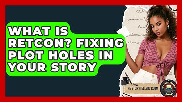 What Is Retcon? Fixing Plot Holes In Your Story - The Storytellers Room