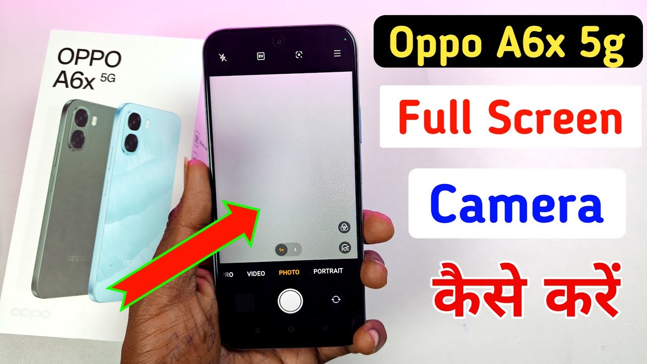 Oppo a6x full screen camera settings, Oppo a6x full screen camera kaise karen