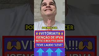 ✅️NOTÍCIA BOA! ISENÇÃO DE IPVA PCD GARANTIDA PRA QUEM TEVE LAUDO "LEVE" #isençãodeipva #ipvapcd