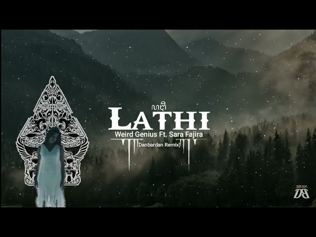Lathi - Weird Genius Ft. Sara Fajira ( Danbardan Remix ) class=