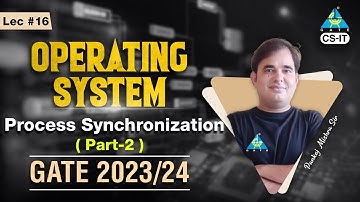 #16 Process Synchronization (Part-2) || Operating System || GATE 2023/24 || Pankaj Mishra Sir