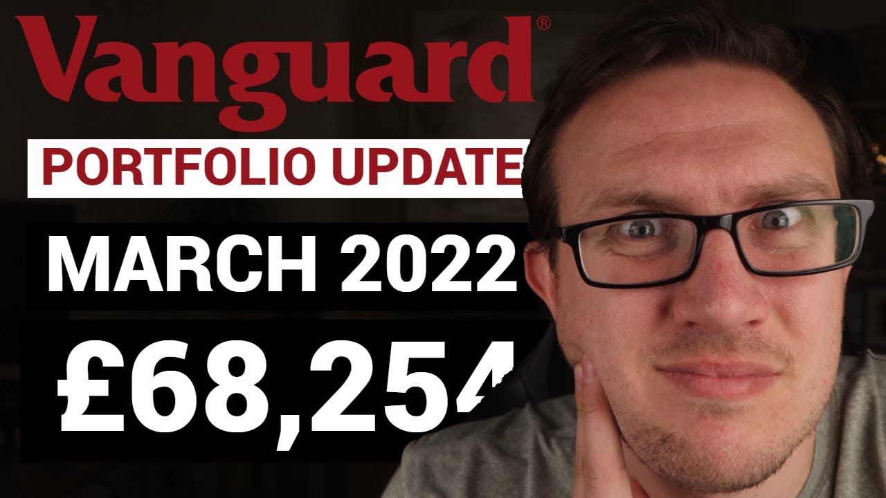 Vanguard Portfolio Update March 2022 Vanguard UK Stocks and Shares ISA YouTube