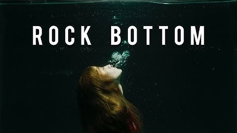 Hitting Rock Bottom - Motivational video
