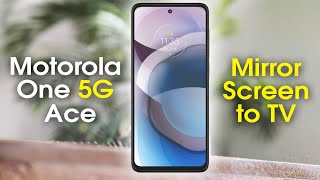 Motorola One 5G Ace How to Mirror Your Screen to a TV | Moto One 5G Ace Play on TV