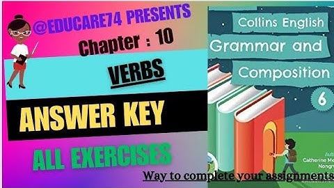 6th Lesson 10 Verbs  answer key Class 6th Collins English Grammar and Composition.