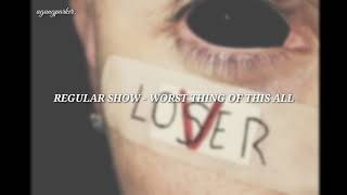 Video thumbnail of "Regular Show - Worst Thing of This All (lyric video)"