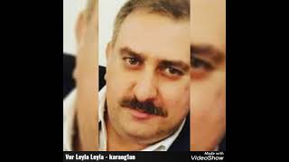 Karaog1An - Vur Leyla Leyla - Güzel Şarkilar / Türküler 2021 - 