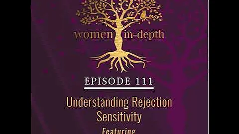 111: Understanding Rejection Sensitivity