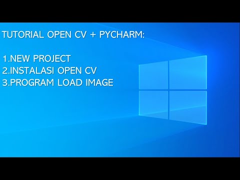 Tutorial OpenCV + PyCharm: New Project, Instalasi OpenCV, Program Load Image